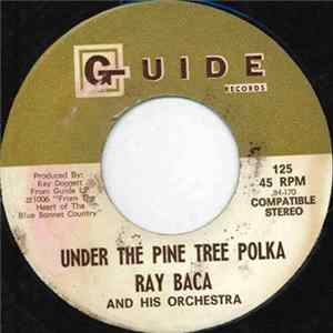 Ray Baca And His Orchestra - Under The Pine Tree Polka FLAC
