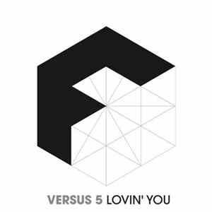 Versus 5 - Lovin’ You FLAC