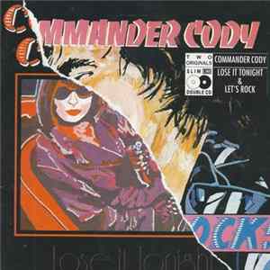 Commander Cody Band - Lose It Tonight/Let's Rock FLAC