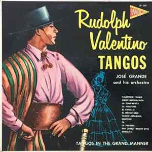 José Grande And His Orchestra - Rudolph Valentino Tangos FLAC