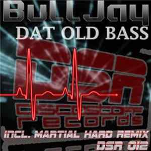 BuLLJay - Dat Old Bass / In 2 Sound FLAC