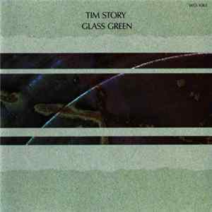 Tim Story - Glass Green FLAC