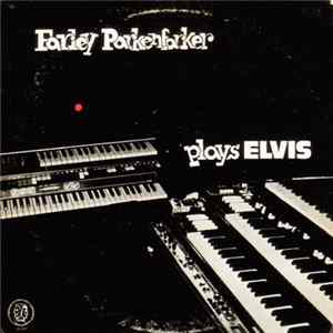 Farley Parkenfarker - Farley Parkenfarker Plays Elvis FLAC