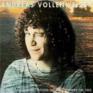 Andreas Vollenweider - Behind The Gardens-Behind The Wall-Under The Tree FLAC