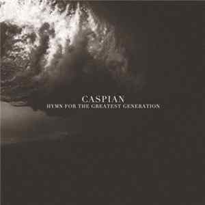 Caspian - Hymn For The Greatest Generation FLAC