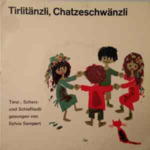 Sylvia Sempert - Tirlitänzli, Chatzeschwänzli FLAC