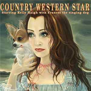 Kelly Haigh - Country Western Star FLAC