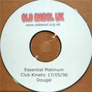Dougal - Essential Platinum (Club Kinetic 17/05/96) FLAC