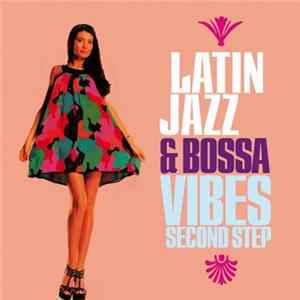 Various - Latin Jazz & Bossa Vibes - Second Step FLAC