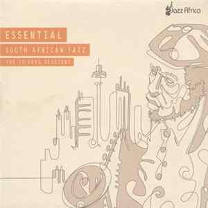 Various - Essential South African Jazz - The Jo'Burg Session FLAC