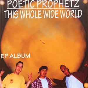 Poetic Prophetz - This Whole Wide World FLAC