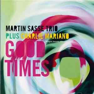 Martin Sasse Trio plus Charlie Mariano - Good Times FLAC