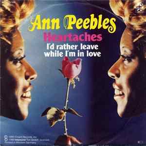 Ann Peebles - Heartaches / I'd Rather Leave While I'm In Love FLAC