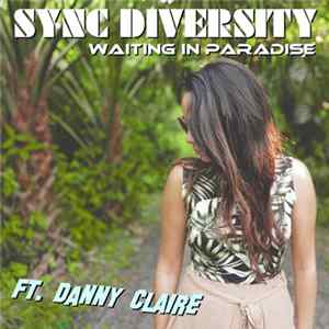 Sync Diversity, Danny Claire - Waiting In Paradise FLAC