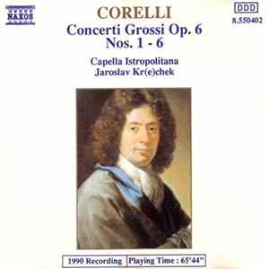 Corelli - Capella Istropolitana, Jaroslav Kr(e)chek - Concerti Grossi Op. 6, Nos. 1 - 6 FLAC