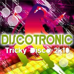 Discotronic - Tricky Disco 2k10 FLAC