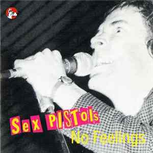Sex Pistols - No Feelings FLAC