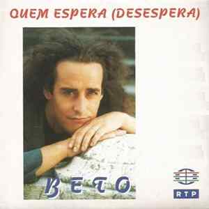 Beto - Quem Espera (Desespera) FLAC