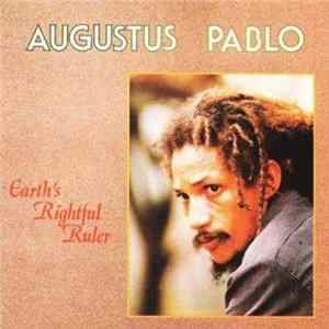Augustus Pablo - Earth's Rightful Ruler FLAC
