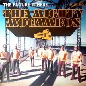 The Mighty Mocambos - The Future Is Here FLAC