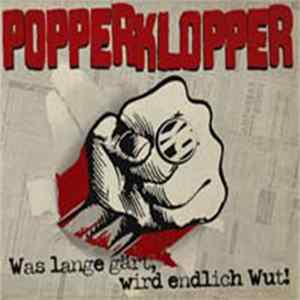 Popperklopper - Was Lange Gärt, Wird Endlich Wut! FLAC