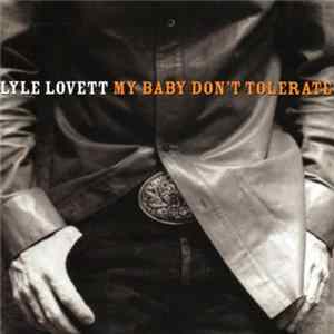 Lyle Lovett - My Baby Don't Tolerate FLAC