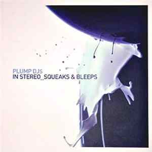 Plump DJs - In Stereo / Squeaks & Bleeps FLAC