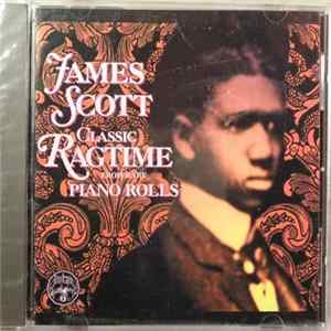 James Scott - Classic Ragtime From Rare Piano Rolls FLAC