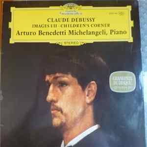 Claude Debussy – Arturo Benedetti Michelangeli - Images I/II · Children's Corner FLAC