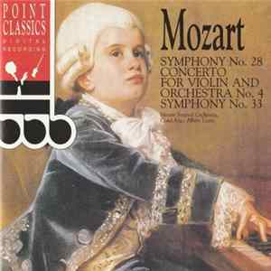 Mozart : Mozart Festival Orchestra, Alberto Lizzio - Symphony No. 28 • Concerto For Violin And Orchestra No. 4 • Symphony No. 33 FLAC