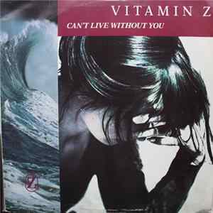 Vitamin Z - Can't Live Without You FLAC