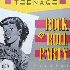 Various - Teenage Rock'n'Roll Party Vol 3 FLAC