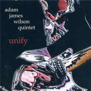 Adam James Wilson Quintet - Unify FLAC