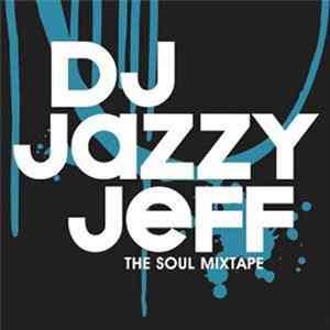 DJ Jazzy Jeff - The Soul Mixtape FLAC
