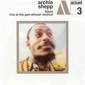 Archie Shepp - Blasé / Live At The Pan-African Festival FLAC