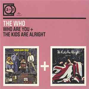 The Who - Who Are You + The Kids Are Alright FLAC