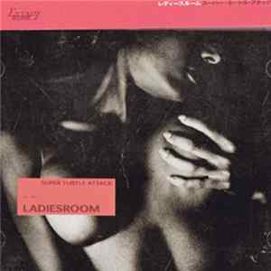 Ladies Room - Super Turtle Attack FLAC