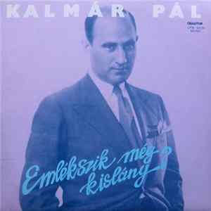 Kalmár Pál - Emlékszik Még Kislány? FLAC