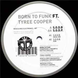 Born To Funk Ft. Tyree Cooper - S.O.D.B. / S.O.D.P. FLAC