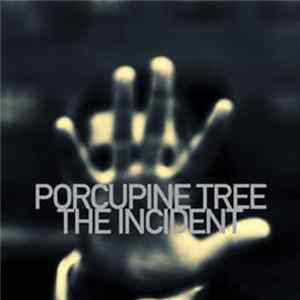 Porcupine Tree - The Incident FLAC