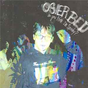 Osier Bed - Do You Think I'm Spooky? FLAC