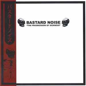 Bastard Noise - The Progression Of Sickness FLAC