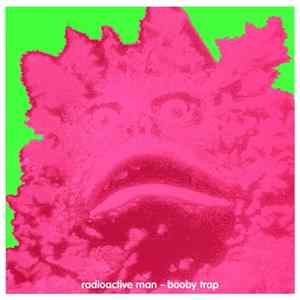 Radioactive Man - Booby Trap FLAC