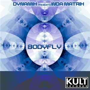 Dynamix Presents Inda Matrix - Bodyfly FLAC