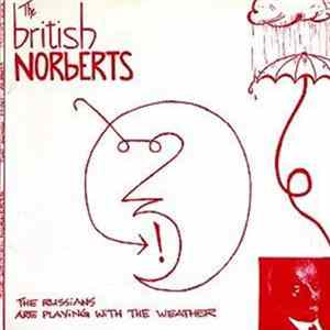 The British Norberts - The Russians Are Playing With The Weather FLAC
