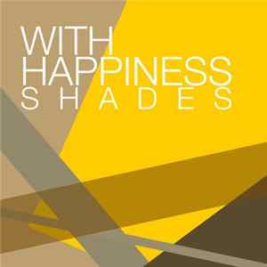 With Happiness - Shades FLAC
