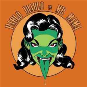 Pablo Diablo vs Mr. Mama - Pablo Diablo vs Mr. Mama FLAC