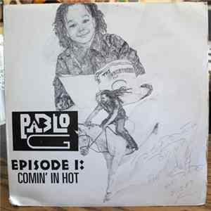 Pablo G. - Episode I: Comin' In Hot FLAC