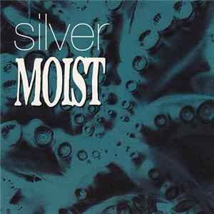Moist - Silver FLAC