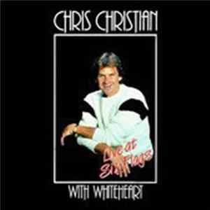 Chris Christian With Whiteheart - Live At Six Flags FLAC